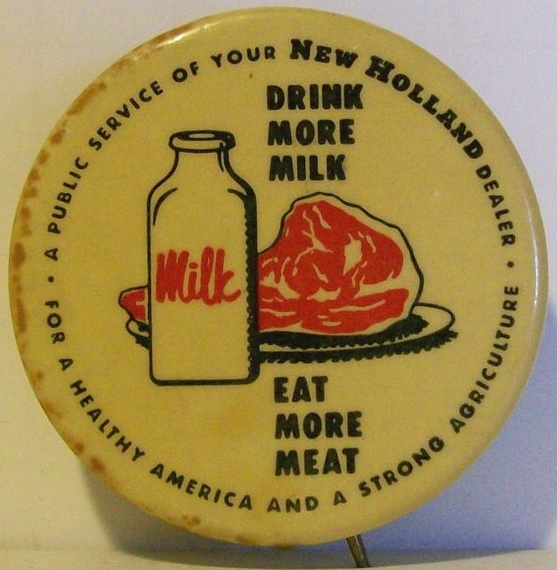 1950s NEW HOLLAND DEALER PINBACK DRINK MILK & EAT MEAT  