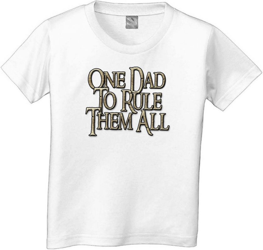 ONE DAD TO RULE THEM ALL LOTR short and long T SHIRT  