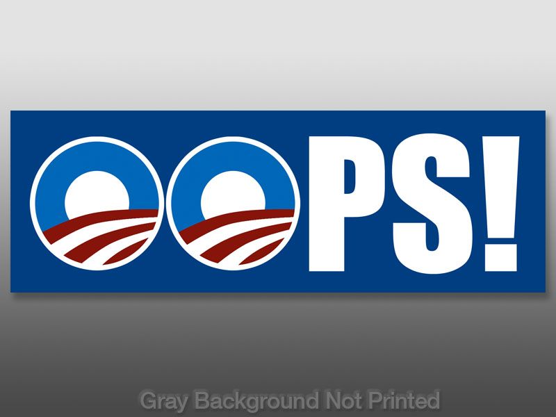 OOPS Bumper Sticker  conservative anti Obama mistake no  